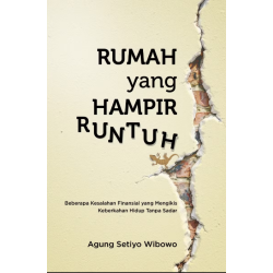 Rumah Yang Hampir Runtuh: Beberapa Kesalahan Finansial yang Mengikis Keberkahan Hidup Tanpa Sadar
