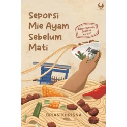 Seporsi Mie Ayam Sebelum Mati (Cetakan ke 100)