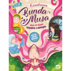 KKM: KESABARAN BUNDA MUSA DAN 13 KISAH WANITA KKM: KESABARAN BUNDA MUSA DAN 13 KISAH WANITA