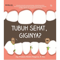 TUBUH SEHAT GIGINYA TUBUH SEHAT GIGINYA