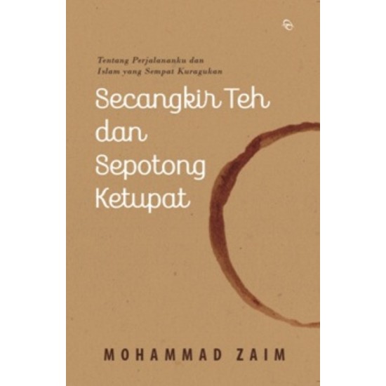 SECANGKIR TEH DAN SEPOTONG KETUPAT SECANGKIR TEH DAN SEPOTONG KETUPAT