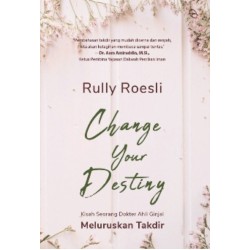 CHANGE YOUR DESTINY CHANGE YOUR DESTINY