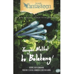 KOMIK FANTASTEEN#60:JANGAN MELIHAT KE BELAKANG!