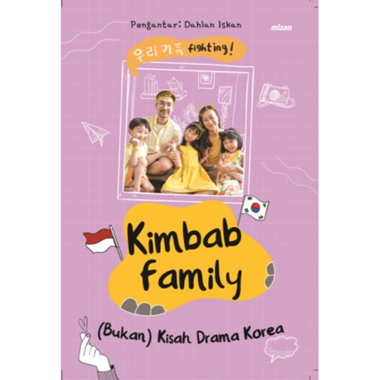 KIMBAB FAMILY: (BUKAN) KISAH DRAMA KOREA KIMBAB FAMILY: (BUKAN) KISAH DRAMA KOREA