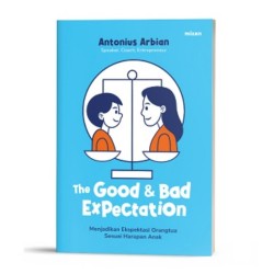 THE GOOD & BAD EXPECTATION THE GOOD & BAD EXPECTATION