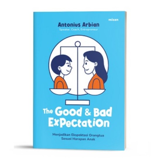 THE GOOD & BAD EXPECTATION THE GOOD & BAD EXPECTATION