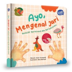 AYO, MENGENAL JARI: BELAJAR BERHITUNG DAN BERIMAJINASI AYO, MENGENAL JARI: BELAJAR BERHITUNG DAN BERIMAJINASI