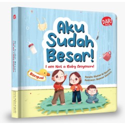 AKU SUDAH BESAR: I AM NOT A BABY ANYMORE (BOARDBOOK) AKU SUDAH BESAR: I AM NOT A BABY ANYMORE (BOARDBOOK)