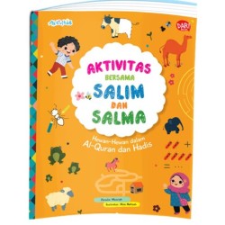 SERI AKTIVITAS BERSAMA SALIM DAN SALMA: HEWAN-HEWAN DALAM AL-QURAN DAN HADIS SERI AKTIVITAS BERSAMA SALIM DAN SALMA: HEWAN-HEWAN DALAM AL-QURAN DAN HADIS