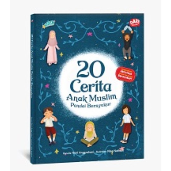 20 CERITA ANAK MUSLIM PANDAI BERSYUKUR 20 CERITA ANAK MUSLIM PANDAI BERSYUKUR