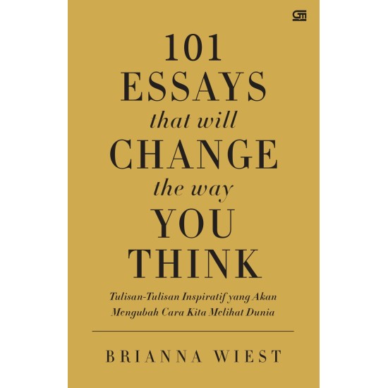 101 Essays That Will Change the Way You Think 101 Essays That Will Change the Way You Think