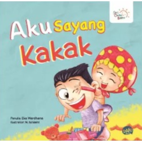 BBW: SCB.AKU SAYANG KAKAK (BOARDBOOK) RPL BBW: SCB.AKU SAYANG KAKAK (BOARDBOOK) RPL