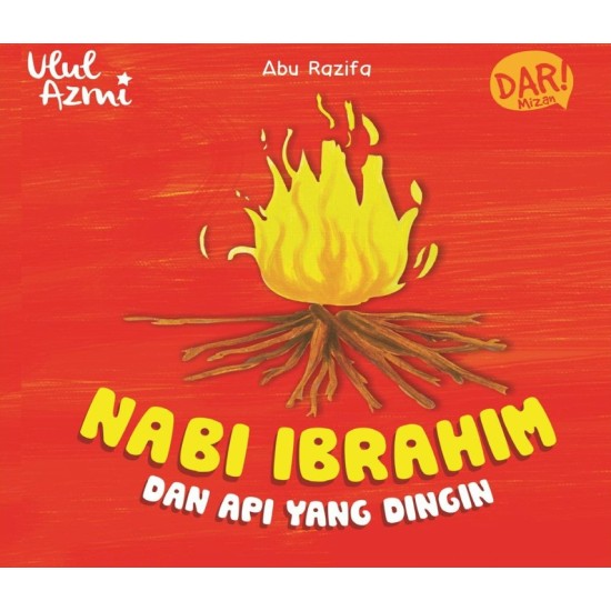 BBW: ULUL AZMI.NABI IBRAHIM DAN API YANG DINGIN (BOARDBOOK) BBW: ULUL AZMI.NABI IBRAHIM DAN API YANG DINGIN (BOARDBOOK)