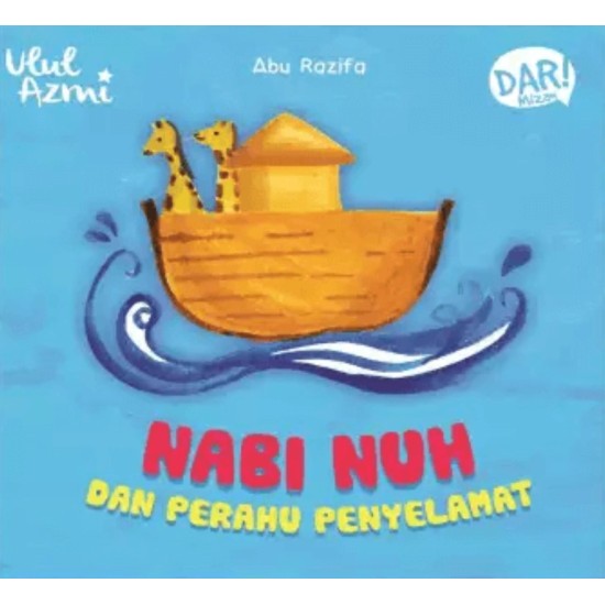 BBW: ULUL AZMI.NABI NUH DAN PERAHU PENYELAMAT (BOARDBOOK) BBW: ULUL AZMI.NABI NUH DAN PERAHU PENYELAMAT (BOARDBOOK)