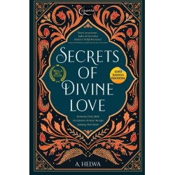 Secrets of Divine Love Semesta Cinta Ilahi: Perjalanan Rohani Menuju Jantung Hati Islam