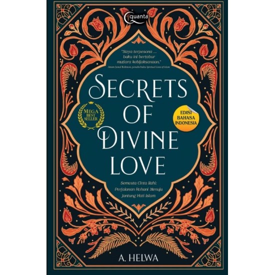 Secrets of Divine Love Semesta Cinta Ilahi: Perjalanan Rohani Menuju Jantung Hati Islam Secrets of Divine Love Semesta Cinta Ilahi: Perjalanan Rohani Menuju Jantung Hati Islam