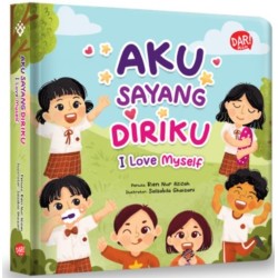 AKU SAYANG DIRIKU: I LOVE MYSELF (BOARDBOOK) AKU SAYANG DIRIKU: I LOVE MYSELF (BOARDBOOK)
