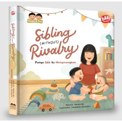 SIBLING (WITHOUT) RIVALRY: PUNYA ADIK ITU MENYENANGKAN (BOARDBOOK) SIBLING (WITHOUT) RIVALRY: PUNYA ADIK ITU MENYENANGKAN (BOARDBOOK)