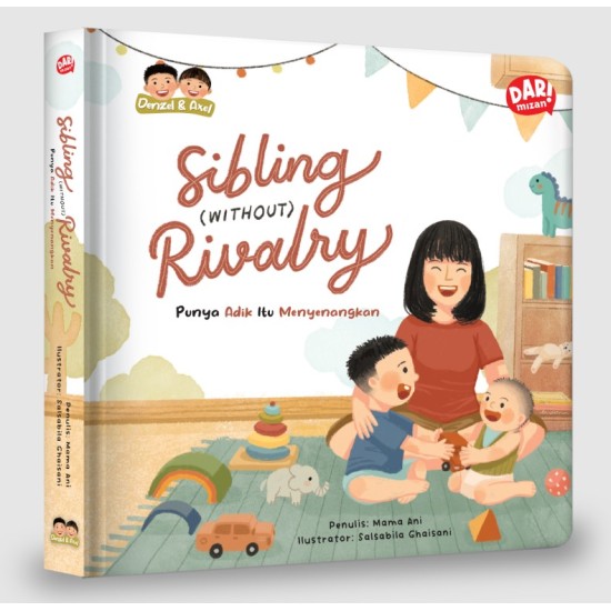 SIBLING (WITHOUT) RIVALRY: PUNYA ADIK ITU MENYENANGKAN (BOARDBOOK) SIBLING (WITHOUT) RIVALRY: PUNYA ADIK ITU MENYENANGKAN (BOARDBOOK)