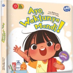SERI ANAK SEHAT: AYO, WAKTUNYA MANDI! (BOARDBOOK) SERI ANAK SEHAT: AYO, WAKTUNYA MANDI! (BOARDBOOK)