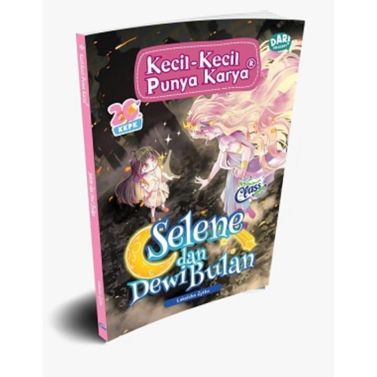 NOVEL KKPK: SELENE DAN DEWI BULAN NOVEL KKPK: SELENE DAN DEWI BULAN