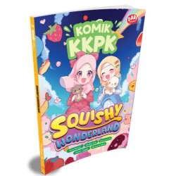 KOMIK KKPK: SQUISHY WONDERLAND KOMIK KKPK: SQUISHY WONDERLAND