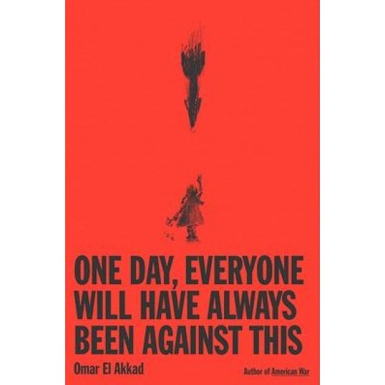 One Day, Everyone Will Have Always Been Against This One Day, Everyone Will Have Always Been Against This