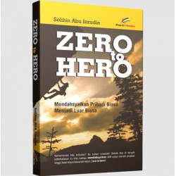 Zero to Hero : Mendahsyatkan Pribadi Biasa Menjadi Luar Biasa