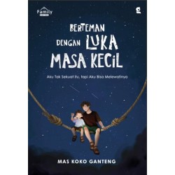 Berteman Dengan Luka Masa Kecil Berteman Dengan Luka Masa Kecil