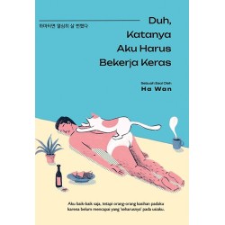 Duh, Katanya Aku Harus Bekerja Keras