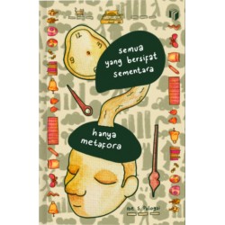 Semua Yang Bersifat Sementara Hanya Metafora Semua Yang Bersifat Sementara Hanya Metafora