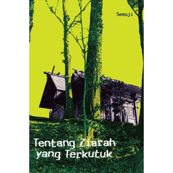 Novel: Tentang Ziarah Yang Terkutuk Novel: Tentang Ziarah Yang Terkutuk