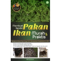 Membuat Sendiri Pakan Ikan Murah & Praktis