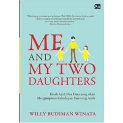 Me and My Two Daughters: Kisah Ayah Dua Dara yang Akan Menginspirasi Kehidupan Parenting Anda Me and My Two Daughters: Kisah Ayah Dua Dara yang Akan Menginspirasi Kehidupan Parenting Anda