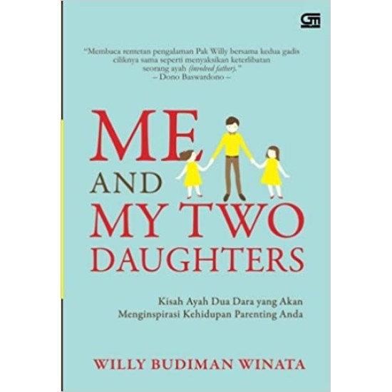 Me and My Two Daughters: Kisah Ayah Dua Dara yang Akan Menginspirasi Kehidupan Parenting Anda