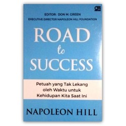 Road to Success, Petuah yang Tak Lekang oleh Waktu untuk Kehidupan Kita Saat Ini Road to Success, Petuah yang Tak Lekang oleh Waktu untuk Kehidupan Kita Saat Ini