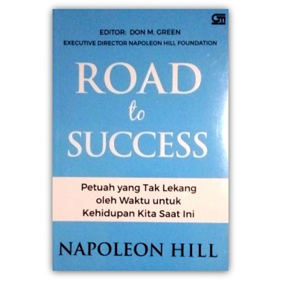 Road to Success, Petuah yang Tak Lekang oleh Waktu untuk Kehidupan Kita Saat Ini