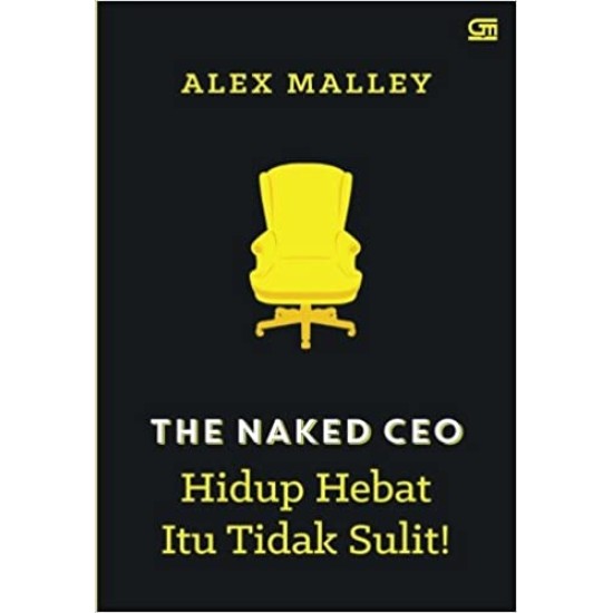 The Naked CEO: Hidup Hebat Itu Tidak Sulit!