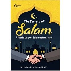 The Secrets of Salam: Rahasia Ucapan Salam dalam Islam The Secrets of Salam: Rahasia Ucapan Salam dalam Islam