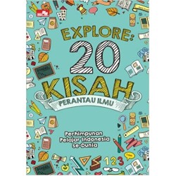 Explore: 20 Kisah Perantau Ilmu Explore: 20 Kisah Perantau Ilmu