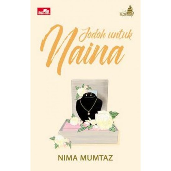 Le Mariage: Jodoh Untuk Naina (Collector`s Edition)
