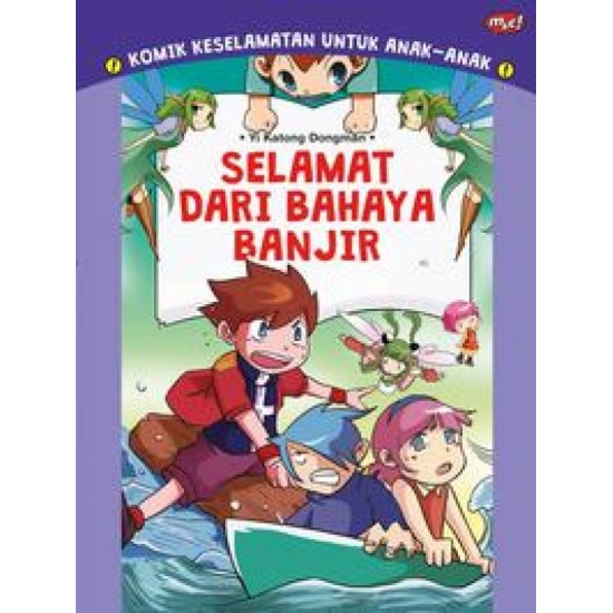 Komik Keselamatan untuk Anak-Anak : Selamat dari Bahaya Banjir