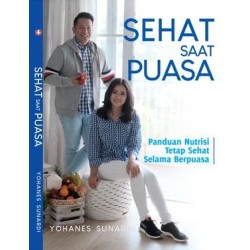 Sehat Saat Puasa, Panduan Nutrisi Tetap Sehat Selama Berpuasa Sehat Saat Puasa, Panduan Nutrisi Tetap Sehat Selama Berpuasa