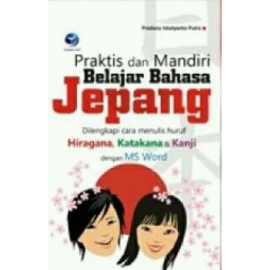 Praktis dan Mandiri Belajar Bahasa Jepang