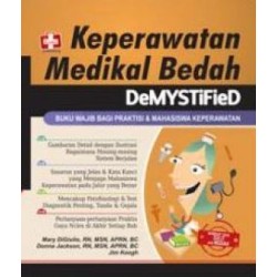 Keperawatan Medikal Bedah, DeMYSTiFied, Buku Wajib bagi Praktisi dan Mahasiswa Keperawatan Keperawatan Medikal Bedah, DeMYSTiFied, Buku Wajib bagi Praktisi dan Mahasiswa Keperawatan