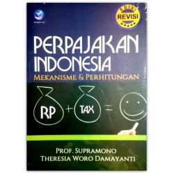 Perpajakan Indonesia, Mekanisme Dan Perhitungan edisi Revisi Perpajakan Indonesia, Mekanisme Dan Perhitungan edisi Revisi