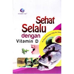 Sehat Selalu Dengan Vitamin D Sehat Selalu Dengan Vitamin D