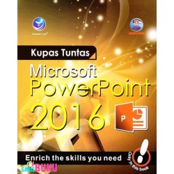 Kupas Tuntas Microsoft PowerPoint 2016 Kupas Tuntas Microsoft PowerPoint 2016