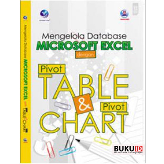 Mengelola Database Microsoft Excel Dengan PivotTable Dan PivotChart