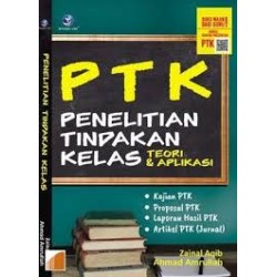 PTK Penelitian Tindakan Kelas, Teori Dan Aplikasi PTK Penelitian Tindakan Kelas, Teori Dan Aplikasi